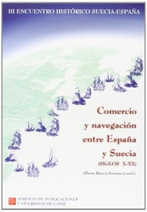 III Encuentro Histórico Suec¡a-España, comercio y navegación entre España y Suecia (siglos X-XX), Cá, de ENCUENTRO HISTORICO 