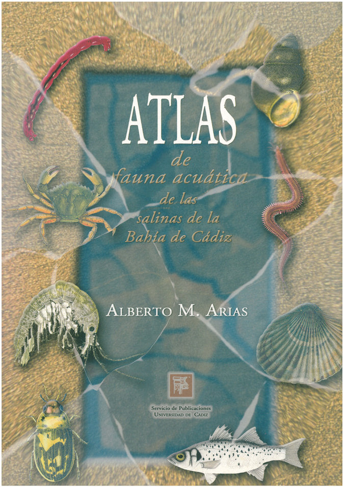 ATLAS DE FAUNA ACUATICA DE LAS SALINAS DE LA BAHIA DE CADIZ, de ARIAS GARCIA | portada del libro