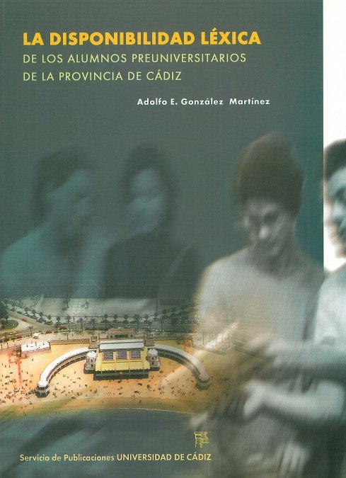 DISPONIBILIDAD LEXICA DE LOS ALUMNOS PREUNIVERSITARIOS DE LA PROVINCIA DE CADIZ, LA, de GONZALEZ MARTINEZ | portada del libro