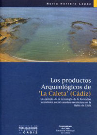 PRODUCTOS ARQUEOLOGICOS DE "LA CALETA" (CADIZ), LOS, de HERRERO LAPAZ | portada del libro