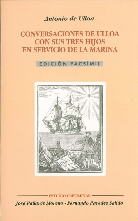 CONVERSACIONES DE ULLOA CON SUS TRES HIJOS EN SERVICIO DE LA MARINA INSTRUCTIVAS Y CURIOSAS, SOBRE L, de ULLOA, ANTONIO | por