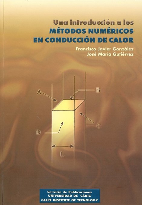 UNA INTRODUCCION A LOS METODOS NUMERICOS EN CONDUCCION DE CALOR, de GONZALEZ GALLERO | portada del libro