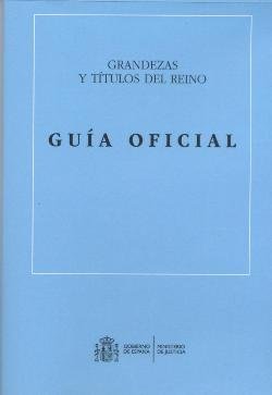 GUIA OFICIAL DE GRANDEZAS Y TITULOS DEL REINO, de MINISTERIO DE JUSTICIA | portada del libro