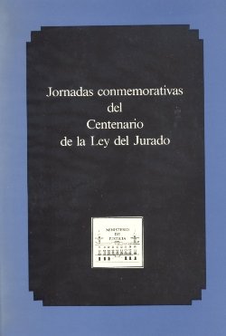 Jornadas conmemorativas del centenario de la ley del jurado, de Ministerio de Justicia | portada del libro