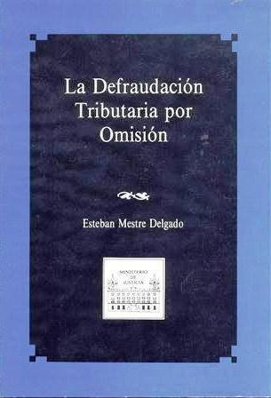 La defraudación tributaria por omisión, de Mestre Delgado | portada del libro