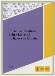 Jornadas jurídicas sobre libertad religiosa en españa, de Ministerio de Justicia | portada del libro