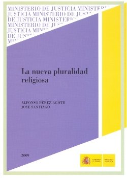 La nueva pluralidad religiosa, de Pérez-Agote Poveda, Alfonso | portada del libro