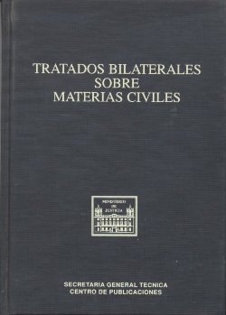 Tratados bilaterales sobre materias civiles, de MINISTERIO DE JUSTICIA | portada del libro
