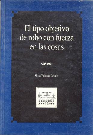 Tipo objetivo de robo con fuerza en las cosas, el, de Valmaña Ochaita, Silvia | portada del libro
