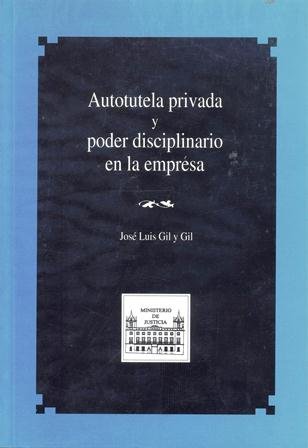 Autotutela privada y poder disciplinario en la empresa, de Gil y Gil | portada del libro