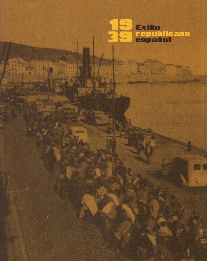 1939 EXILIO REPUBLICANO ESPAÑOL, de FRANCISCO J. MARTINEZ LOPEZ | portada del libro