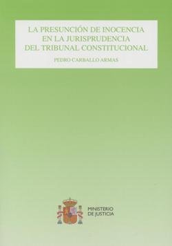 PRESUNCION DE INOCENCIA EN LA JURISPRUDENCIA DEL TRIBUNAL CONSTITUCIONAL, LA, de CARBALLO ARMAS, PEDRO | portada del libro