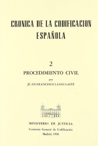 CRONICA DE LA CODIFICACION ESPAÑOLA II. PROCEDIMIENTO CIVIL, de LASSO GAITE, JUAN FRANCISCO | portada del libro