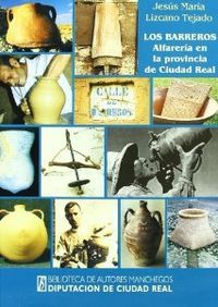 BARREROS ALFARERIA EN LA PROVINCIA DE CIUDAD REAL, de LIZCANO TEJADA | portada del libro