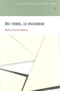 DEL VERBO LA OSCURIDAD, de GALLEGO ARROYO | portada del libro