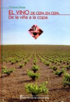 El vino de cepa en cepa. De la viña a la copa, de ANTONIO SALINAS | portada del libro