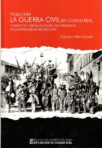 La Guerra Civil en Ciudad Real (1936-1939), de Francisco Alía Miranda | portada del libro