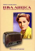 Luisa Alberca, reina de los seriales en la radio de los 50, de Enrique Sánchez Lubián | portada del libro