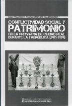 Conflictividad social y patrimonio en la provincia de Ciudad Real durante la II República (1931-1939, de JUAN F. PRADO SANCHE