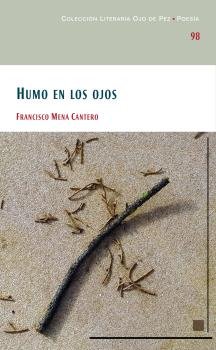Humo en los ojos, de Mena Cantero, Francisco | portada del libro
