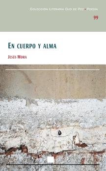 En cuerpo y alma, de Mora López-Almodóvar, Jesus | portada del libro