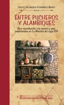 Entre pucheros y alambiques, de Villanueva Fernández-Bravo, Carlos | portada del libro