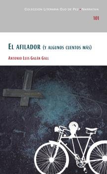 EL AFILADOR Y ALGUNOS CUENTOS MAS, de GALAN GALL, ANTONIO LUIS | portada del libro