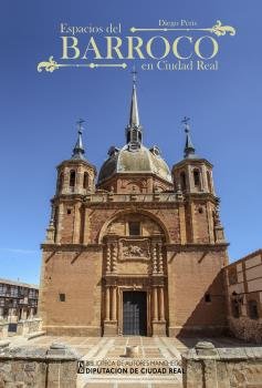 ESPACIOS DEL BARROCO EN CIUDAD REAL, de PERIS, DIEGO | portada del libro