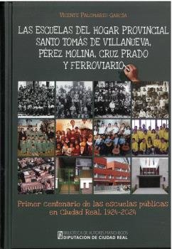 LAS ESCUELAS DEL HOGAR PROVINCIAL SANTO TOMAS DE VILLANUEVA,, de PALOMARES GARCIA, VICENTE | portada del libro