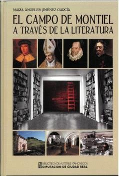 EL CAMPO DE MONTIEL A TRAVES DE LA LITERATURA, de JIMENEZ GARCIA, MARIA ANGELES | portada del libro