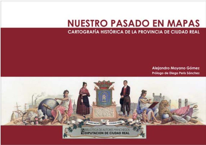 NUESTRO PASADO EN MAPAS, de MOYANO GOMEZ, ALEJANDRO | portada del libro