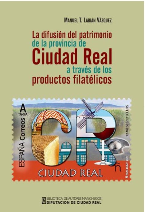 LA DIFUSION DEL PATRIMONIO DE LA PROVINCIA DE CIUDAD REAL A TRAVES DE LOS PRODUC, de LBIAN VAZQUEZ, MANUEL | portada del libr