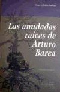 ANUDADAS RAICES DE ARTURO BAREA, LAS, de TORRES NEBRERA | portada del libro