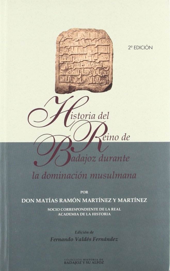 HISTORIA DEL REINO MORO DE BADAJOZ, de MARTINEZ MARTINEZ | portada del libro