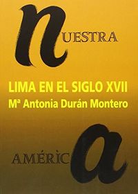 LIMA EN EL SIGLO XVII.ARQUITECTURA, de DURAN MONTERO | portada del libro