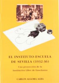 INSTITUTO ESCUELA DE SEVILLA,EL, de ALGORA ALBA | portada del libro