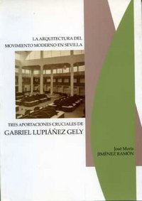 Arquitectura del movimiento moderno en Sevilla, de JIMENEZ RAMON | portada del libro