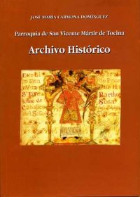 Parroquia de San Vicente Mártir de Tocina. Archivo Histórico, de CARMONA DOMINGUEZ | portada del libro