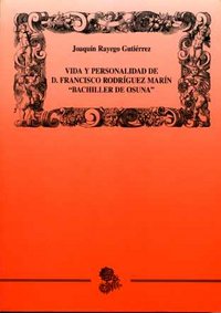 Vida y personalidad de D. Francisco Rodríguez Marín "Bachiller de Osuna", de Rayego Gutiérrez | portada del libro