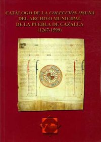 Catálogo de la Colección Osuna del Archivo Municipal de la Puebla de Cazalla (1267-1599), de Barriga Guillén | portada del li