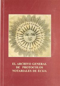El Archivo General de Protocolos Notariales de Ecija, de MARTIN OJEDA,M. | portada del libro