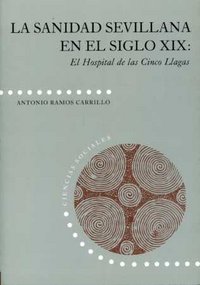 La sanidad sevillana en el siglo XIX: El Hospital de las Cinco Llagas, de Ramos Carrillo | portada del libro