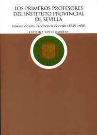 Los primeros profesores del Instituto Provincial de Sevilla. Historia de una experiencia docente (18, de Yanes Cabrera | port