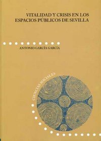 Vitalidad y crisis en los espacios públicos de Sevilla, de García García | portada del libro