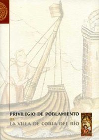 Privilegio de poblamiento de la Villa de Coria del R¡o | portada del libro
