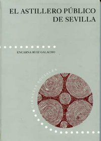 El astillero público de Sevilla, de Ruis Galacho | portada del libro