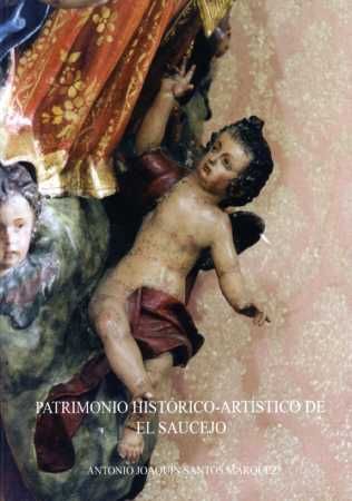 PATRIMONIO HISTORICO-ARTISTICO DE EL SAUCEJO, de SANTOS MARQUEZ | portada del libro