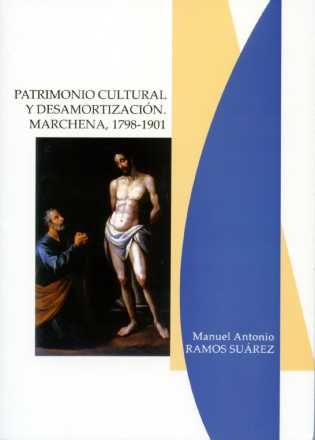 Patrimonio Cultural y desamortización. Marchena, 1798-1901, de Ramos Suárez | portada del libro
