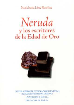 Neruda y los escritores de la Edad de Oro, de López Martínez | portada del libro