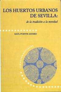 Los huertos urbanos de Sevilla: de la tradición a la novedad, de PUENTE | portada del libro